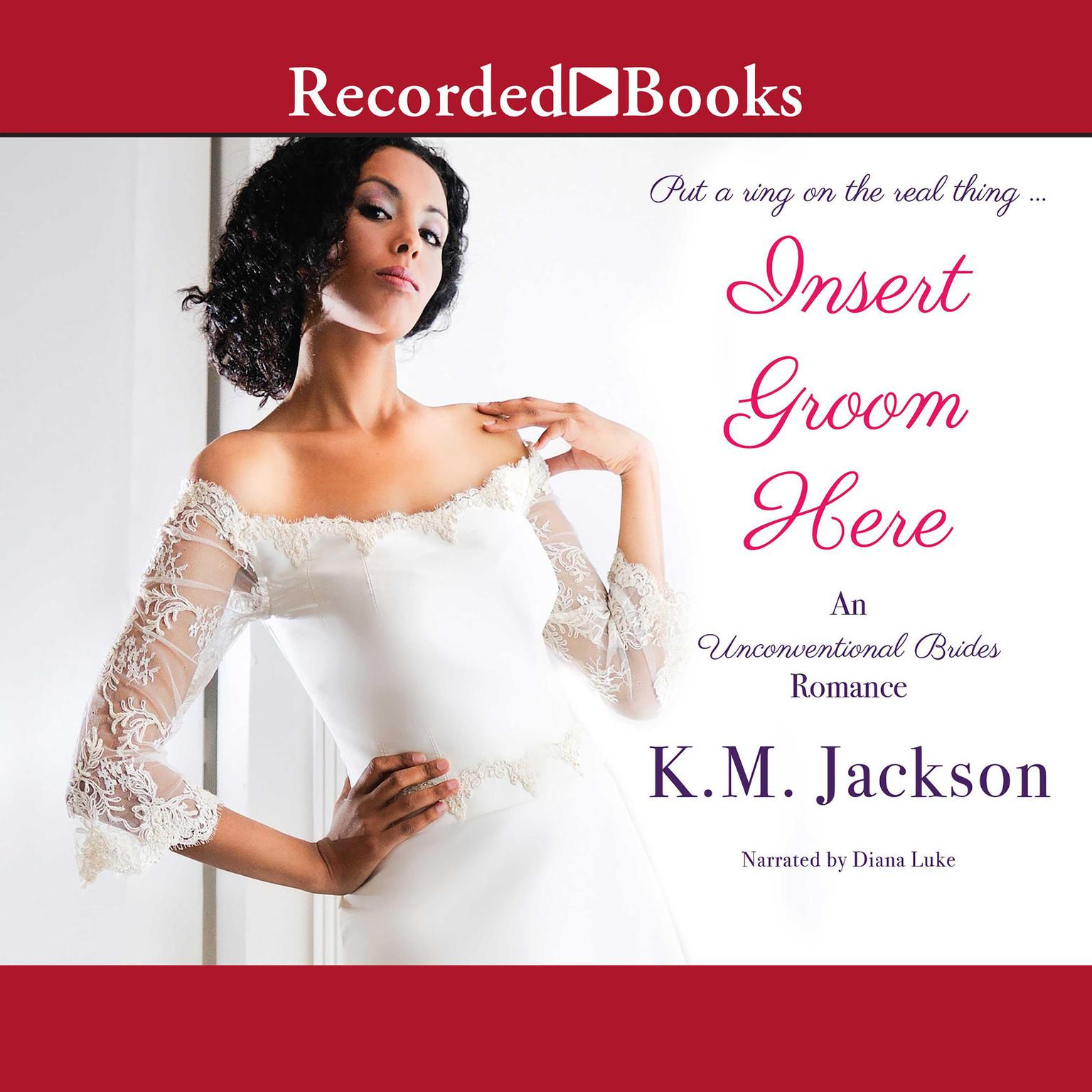 Insert Groom Here Audiobook, by K.M. Jackson