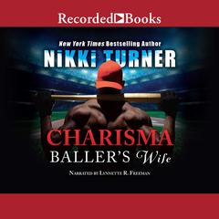 Charisma: Baller's Wife Audiobook, by Nikki Turner