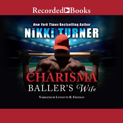 Charisma: Baller's Wife Audiobook, by Nikki Turner