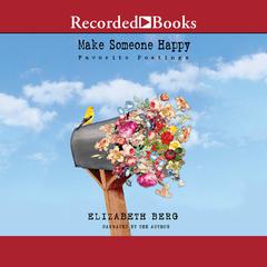 Make Someone Happy: Favorite Postings Audiobook, by Elizabeth Berg