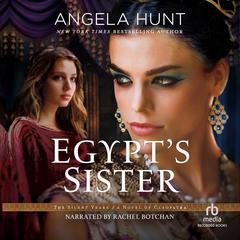 Egypts Sister: A Novel of Cleopatra Audiobook, by Angela Hunt