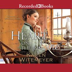 Heart on the Line Audiobook, by Karen Witemeyer