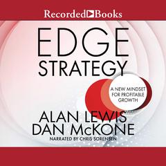 Edge Strategy: A New Mindset for Profitable Growth Audiobook, by Alan Lewis