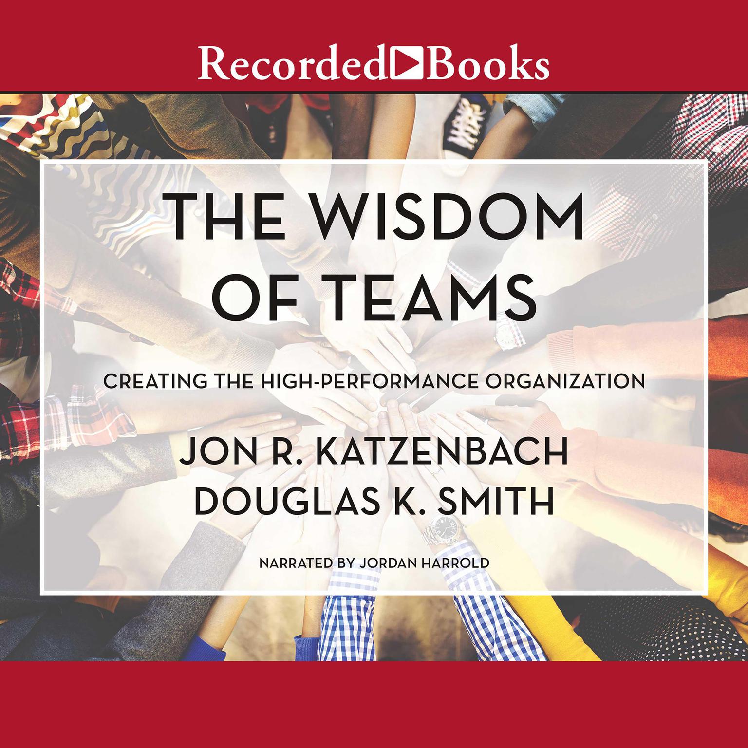 The Wisdom of Teams: Creating the High-Performance Organization Audiobook, by Jon R. Katzenbach