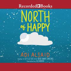 North of Happy Audiobook, by Adi Alsaid