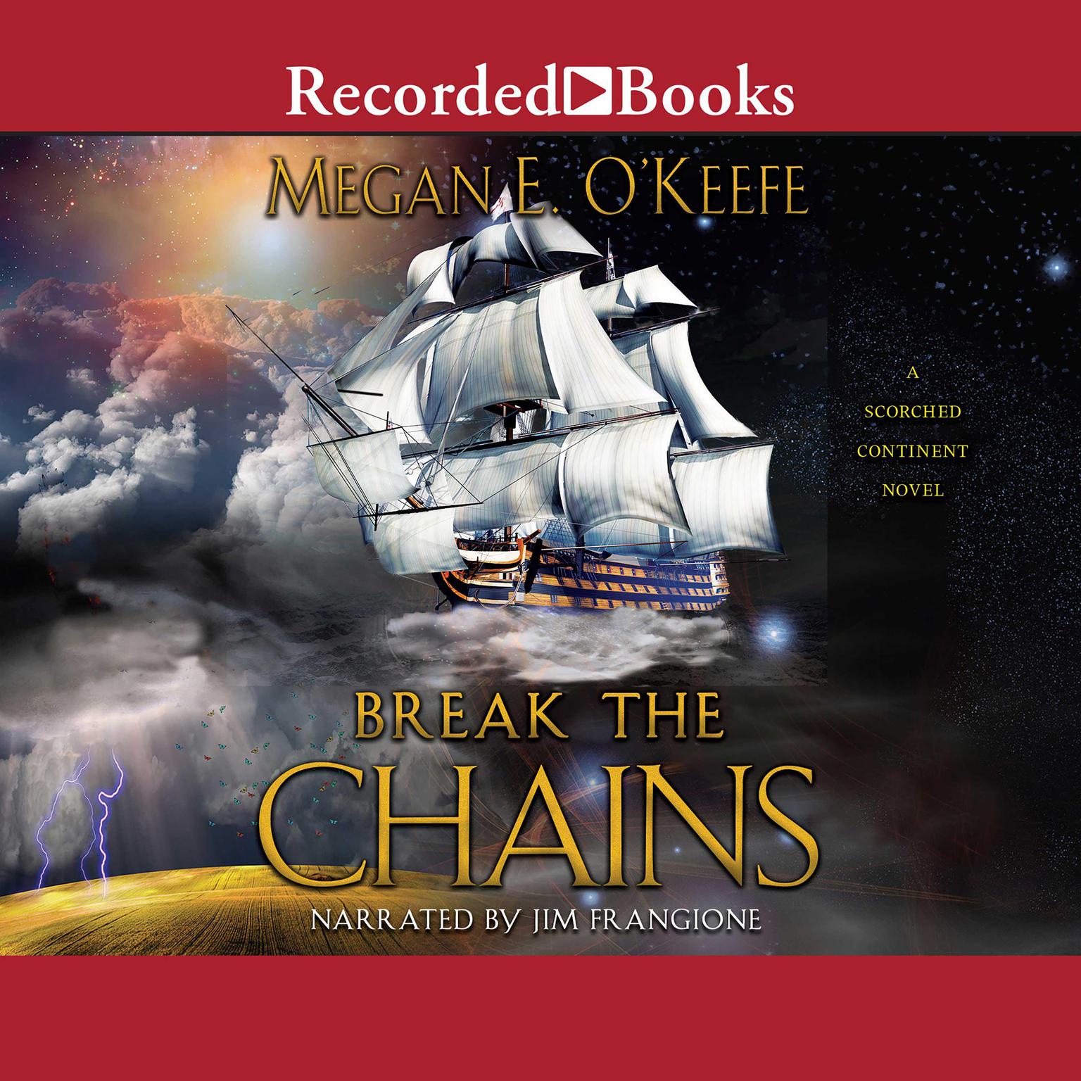 Break the Chains Audiobook, by Megan E. O'Keefe