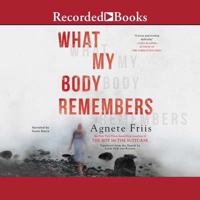 What My Body Remembers Audiobook, by Agnete Friis