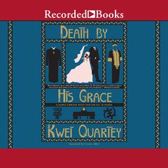 Death by His Grace Audiobook, by Kwei Quartey