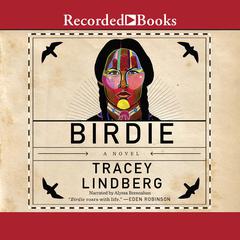 Birdie Audiobook, by Tracey Lindberg