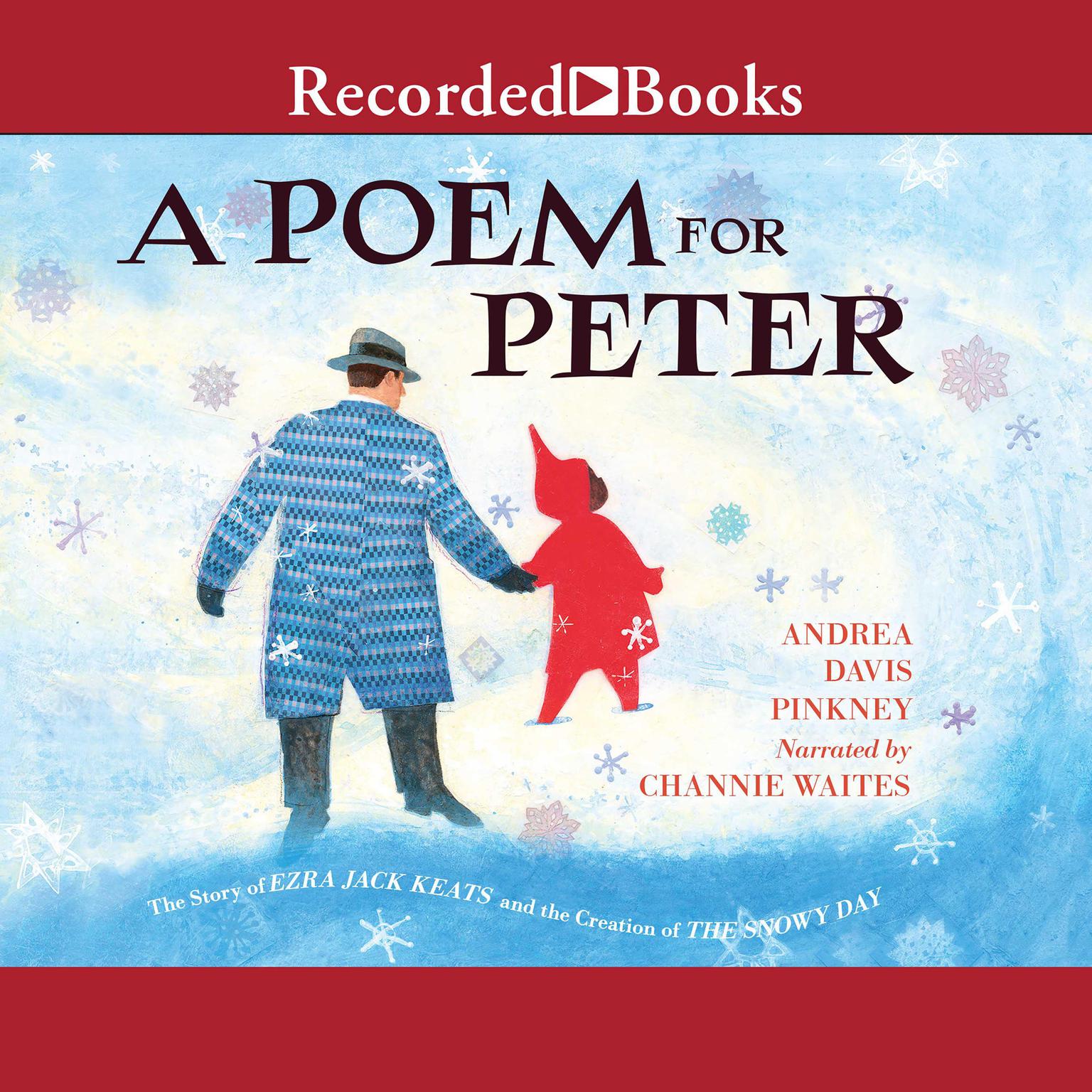 A Poem for Peter: The Story of Ezra Jack Keats and the Creation of the Snowy Day Audiobook, by Andrea Davis Pinkney