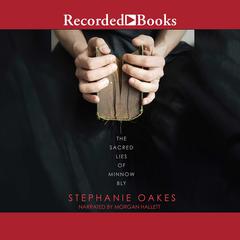 The Sacred Lies of Minnow Bly Audiobook, by Stephanie Oakes