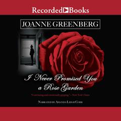 I Never Promised You a Rose Garden Audiobook, by 
