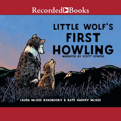 Little Wolfs First Howling Audiobook, by Laura McGee Kvasnosky