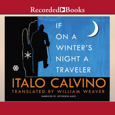 If On a Winter's Night A Traveler Audiobook, by Italo Calvino