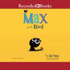 Max and Bird Audiobook, by Ed Vere