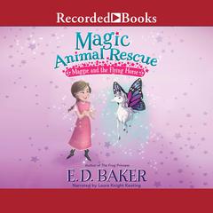 Magic Animal Rescue: Maggie and the Flying Horse Audiobook, by E. D. Baker