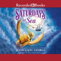 Saturdays at Sea Audiobook, by Jessica Day George