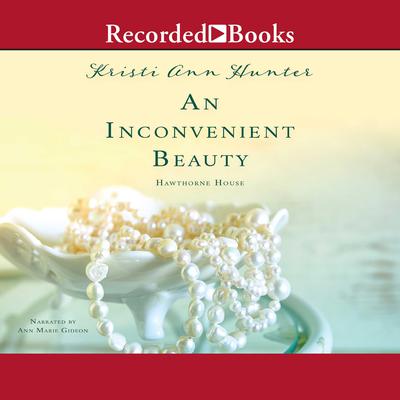 Inconvenient Beauty, An Audiobook, by Kristi Ann Hunter