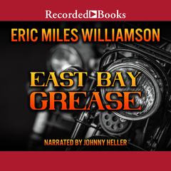 East Bay Grease Audiobook, by Eric Miles Williamson