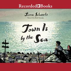 Town Is by the Sea Audiobook, by Joanne Schwartz