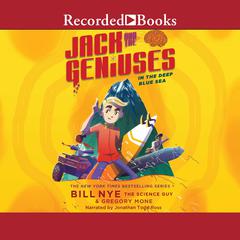 Jack and the Geniuses: In the Deep Blue Sea Audiobook, by Bill Nye