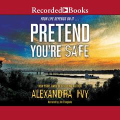 Pretend Youre Safe Audiobook, by Alyssa Rose Ivy