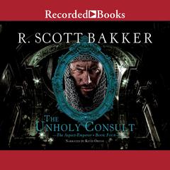 The Unholy Consult Audiobook, by R. Scott Bakker