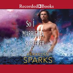 So I Married a Sorcerer Audiobook, by 
