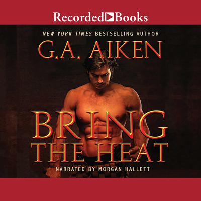 Bring the Heat Audiobook, by G. A. Aiken