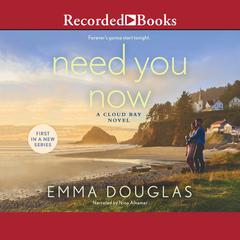 Need You Now Audiobook, by Emma Douglas