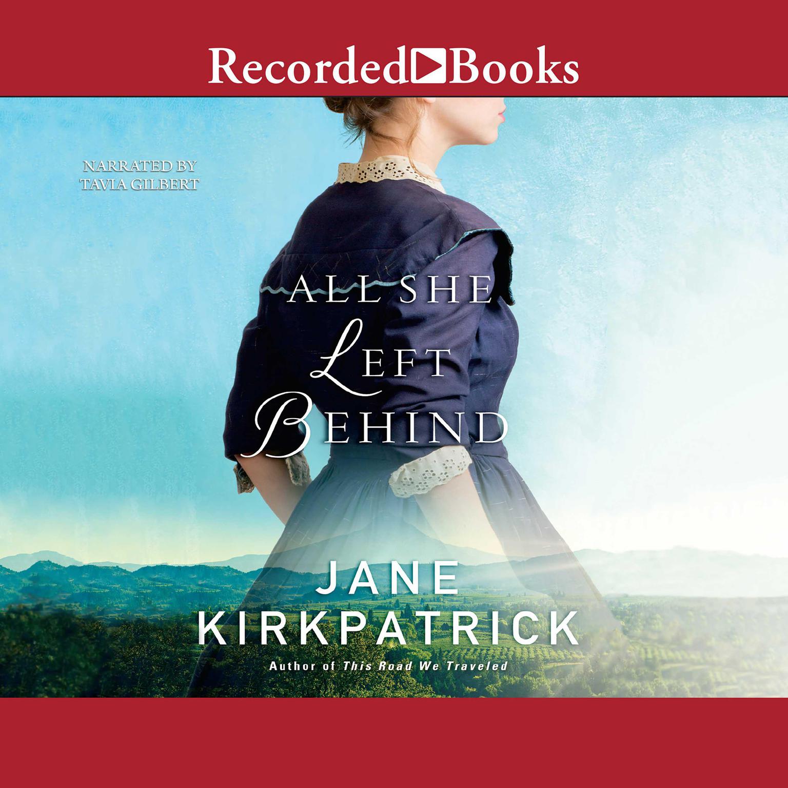 All She Left Behind Audiobook, by Jane Kirkpatrick