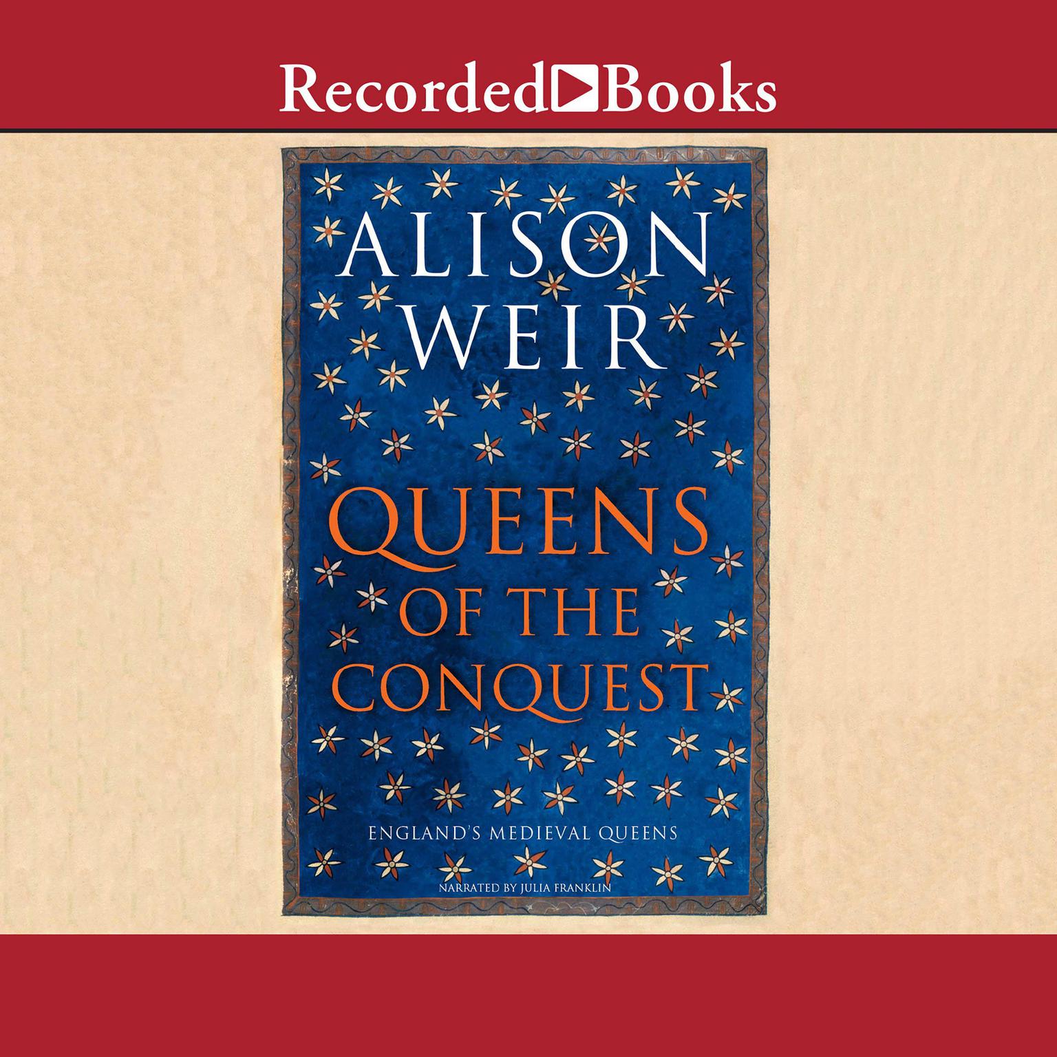 Queens of the Conquest Audiobook, by Alison Weir