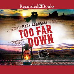 Too Far Down Audiobook, by Mary Connealy
