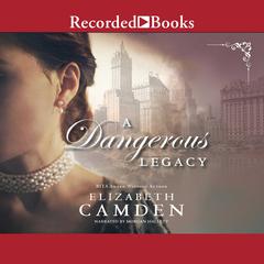 A Dangerous Legacy Audiobook, by Elizabeth Camden