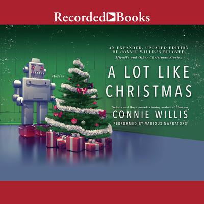 A Lot Like Christmas Audiobook, by Connie Willis