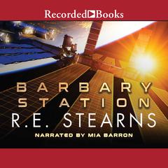 Barbary Station Audiobook, by R. E. Stearns