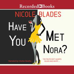Have You Met Nora? Audiobook, by Nicole Blades