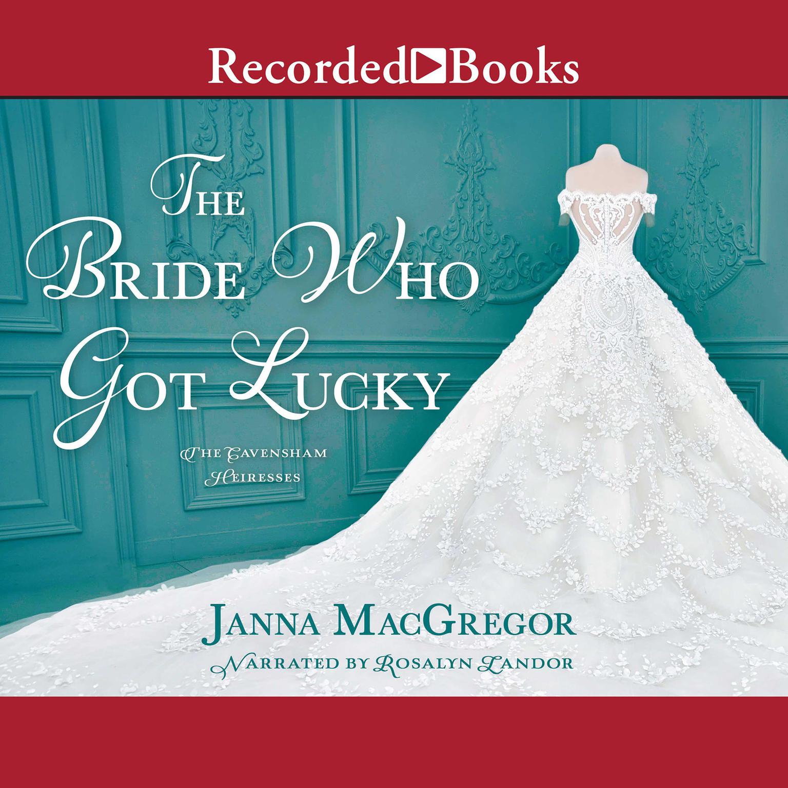 The Bride Who Got Lucky Audiobook, by Janna MacGregor