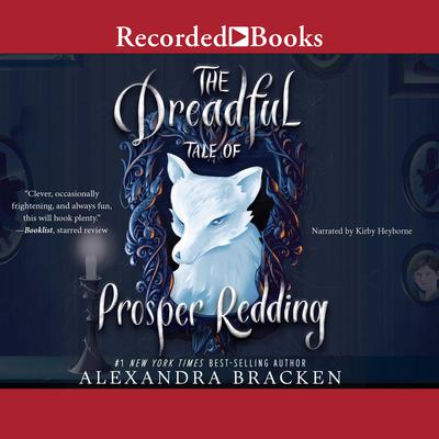 The Dreadful Tale of Prosper Redding: A Fiendish Arrangement Audiobook, by Alexandra Bracken