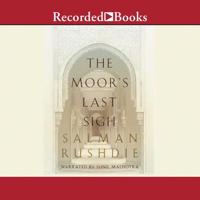 The Moor's Last Sigh Audiobook, by Salman Rushdie