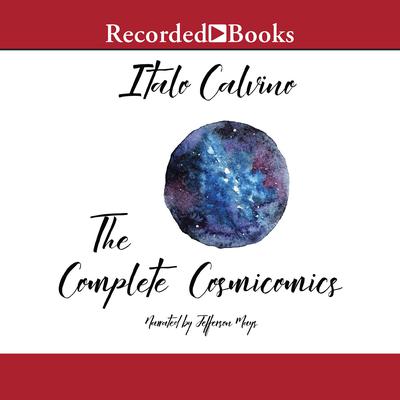 The Complete Cosmicomics Audiobook, by 