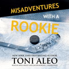 Misadventures with a Rookie Audiobook, by Toni Aleo
