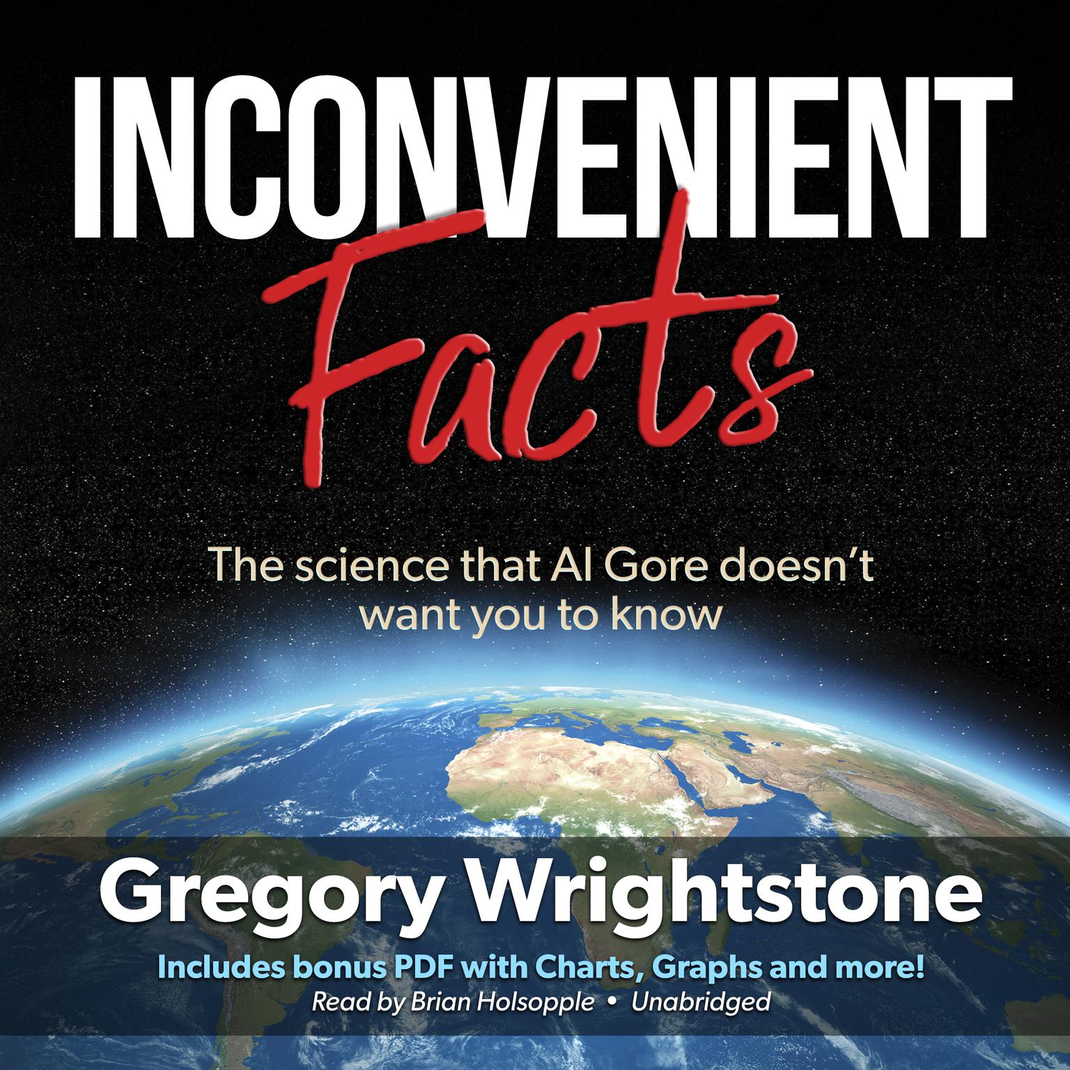 Inconvenient Facts: The Science That Al Gore Doesn’t Want You to Know Audiobook, by Gregory Wrightstone