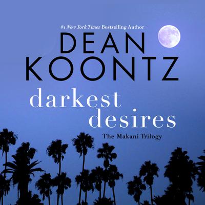 Darkest Desires: The Makani Trilogy Audiobook, by 
