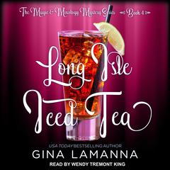 Long Isle Iced Tea Audiobook, by Gina LaManna