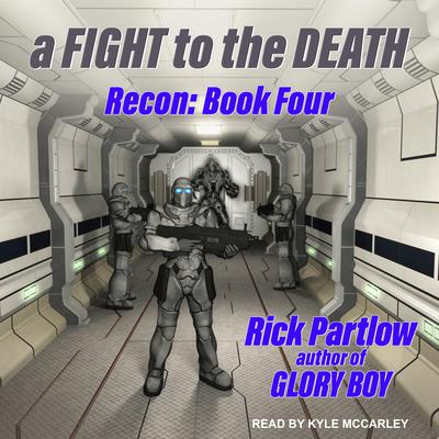 Recon: A Fight to the Death Audiobook, by Rick Partlow