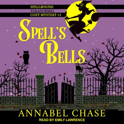 Spells Bells Audiobook, by Annabel Chase