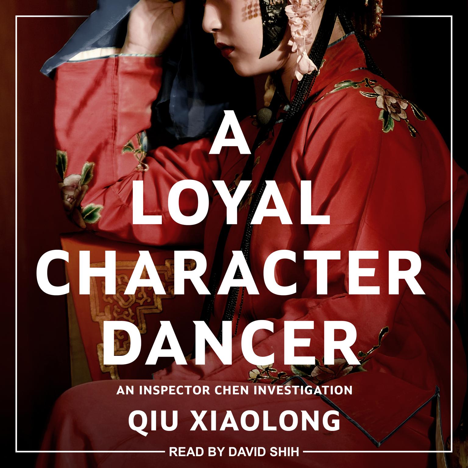 A Loyal Character Dancer Audiobook, by Qiu Xiaolong