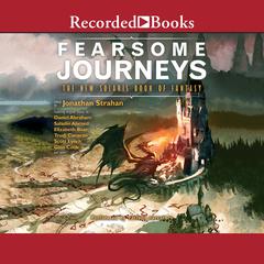 Fearsome Journeys: The New Solaris Book Of Fantasy Audiobook, by Jonathan Strahan