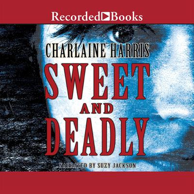 Sweet and Deadly Audiobook, by Charlaine Harris